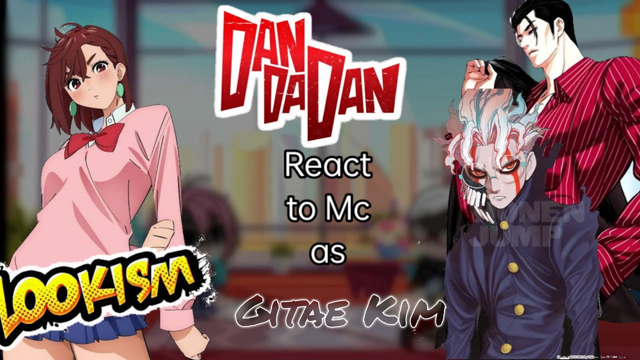 🇬🇧🇺🇸 || DanDaDan || Lookism || React to MC as Gitae Kim