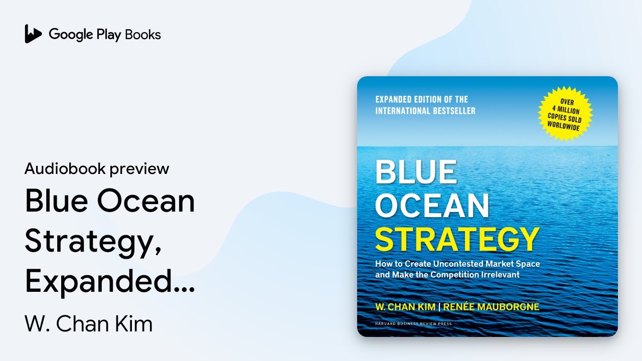 Blue Ocean Strategy, Expanded Edition: How to&hellip; by W. Chan Kim &middot; Audiobook preview