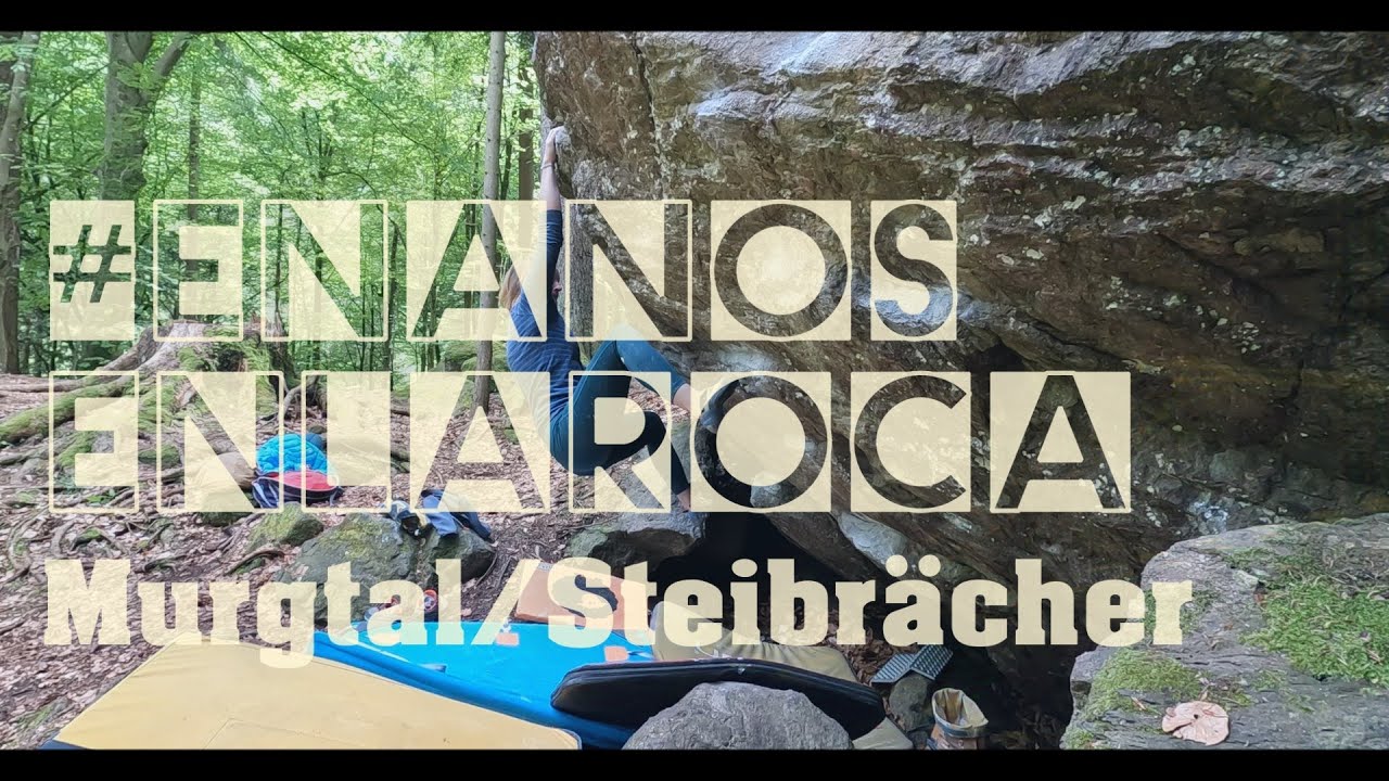 Bouldern im Murgtal Sektor Steibrächer #EnanosEnLaRoca:vlog#43 Murgtal Sektor Steibrächer