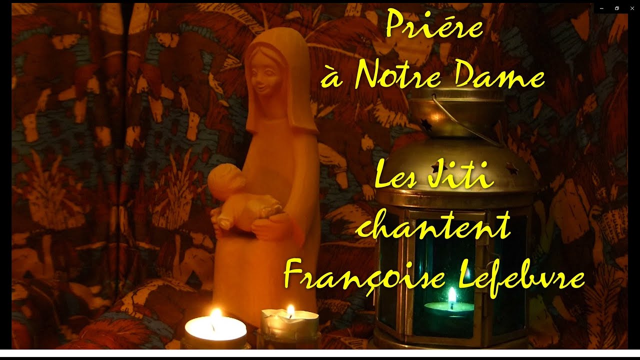 Pri&egrave;re &agrave; Notre Dame, les Jiti chantent Fran&ccedil;oise Lefebvre, harmonisation Odette Vercruysse