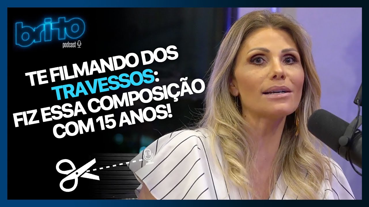 THAIS SACCOMANI CONTA COMO FOI A COMPOSIÇÃO DA MÚSICA SORRIA DOS TRAVESSOS | Brito podcast