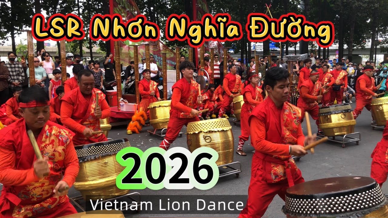 Lion Dance / LSR Nhơn Nghĩa Đường / Dàn Trống Chúc Xuân 2026 / Ngũ Lân Chúc Xuân 2026 / 仁義堂龍獅團