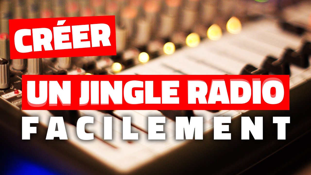 CRÉER UN JINGLE RADIO FACILEMENT !