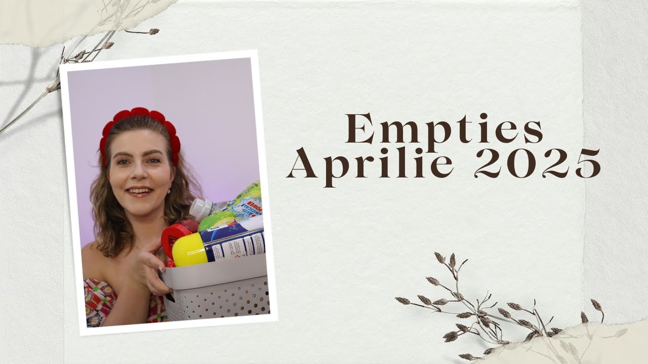 Empties | Produse terminate în martie - aprilie 2025