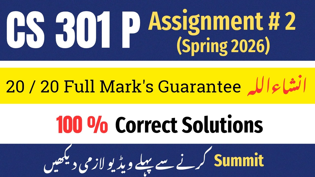 CS 301P Assignment No 2 Correct Solution 2026| CS 301P Assignment Solution #cs301p #assignment #2026