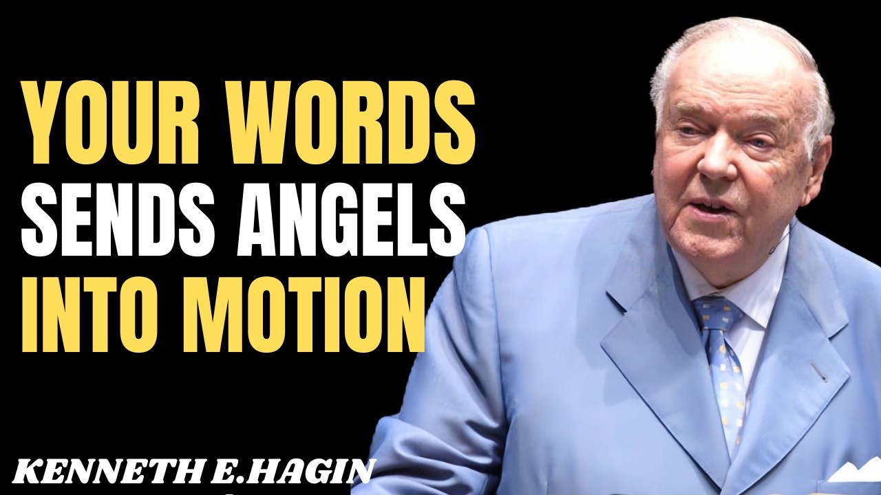 YOUR WORDS Send Angels Into Motion  Faith That Activate Heavens BY KENNETH E.HAGIN SPEECH