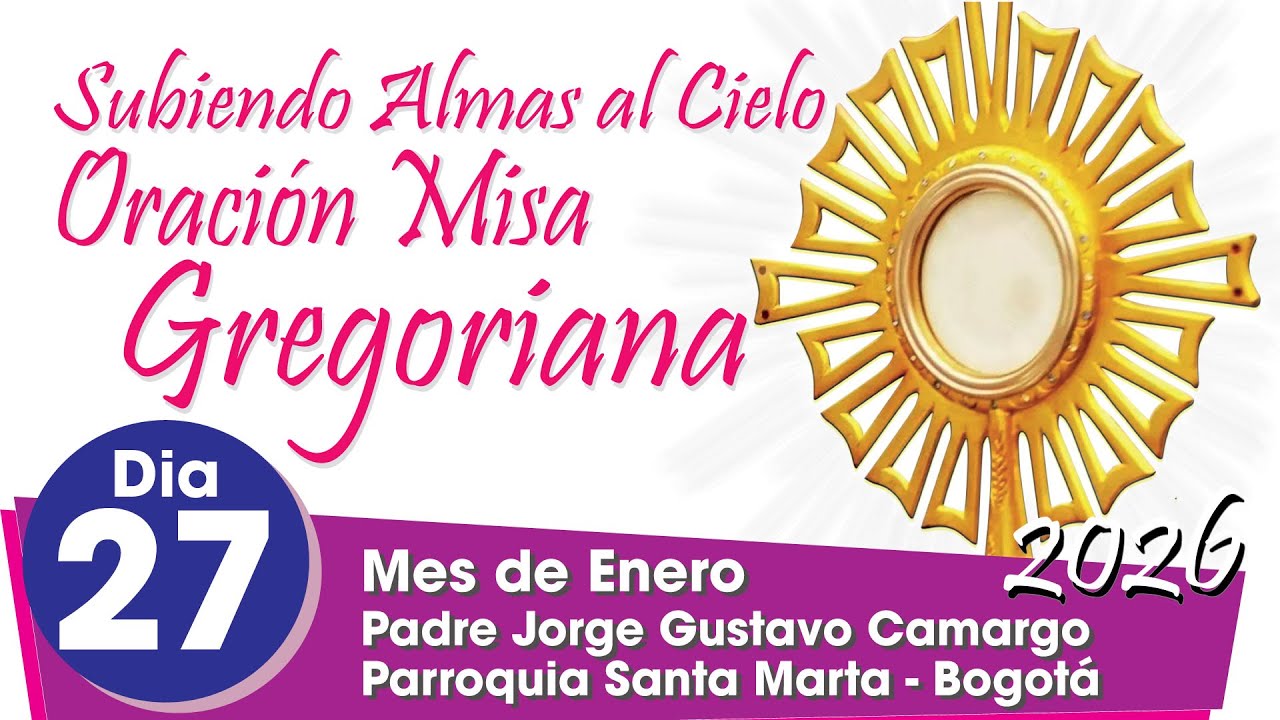 Oración Misa Gregoriana - 30 Dias - Día 27 Martes 27 de Enero de 2026