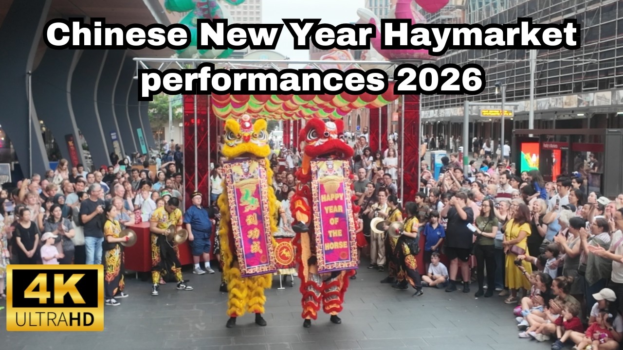 Chinese New Year Performances at Haymarket 2026 - 4K
