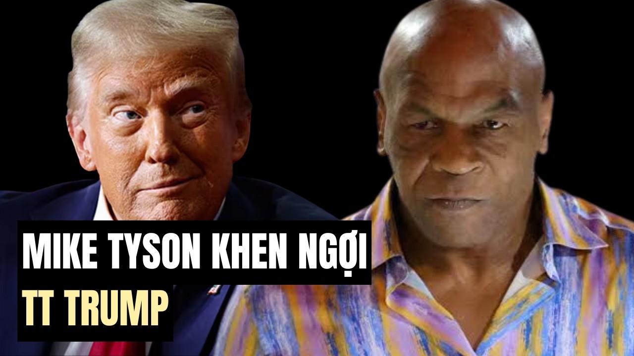 Nhà vô địch quyền anh Mike Tyson khen ngợi TT Trump ủng hộ chính sách nước Mỹ khỏe mạnh trở lại