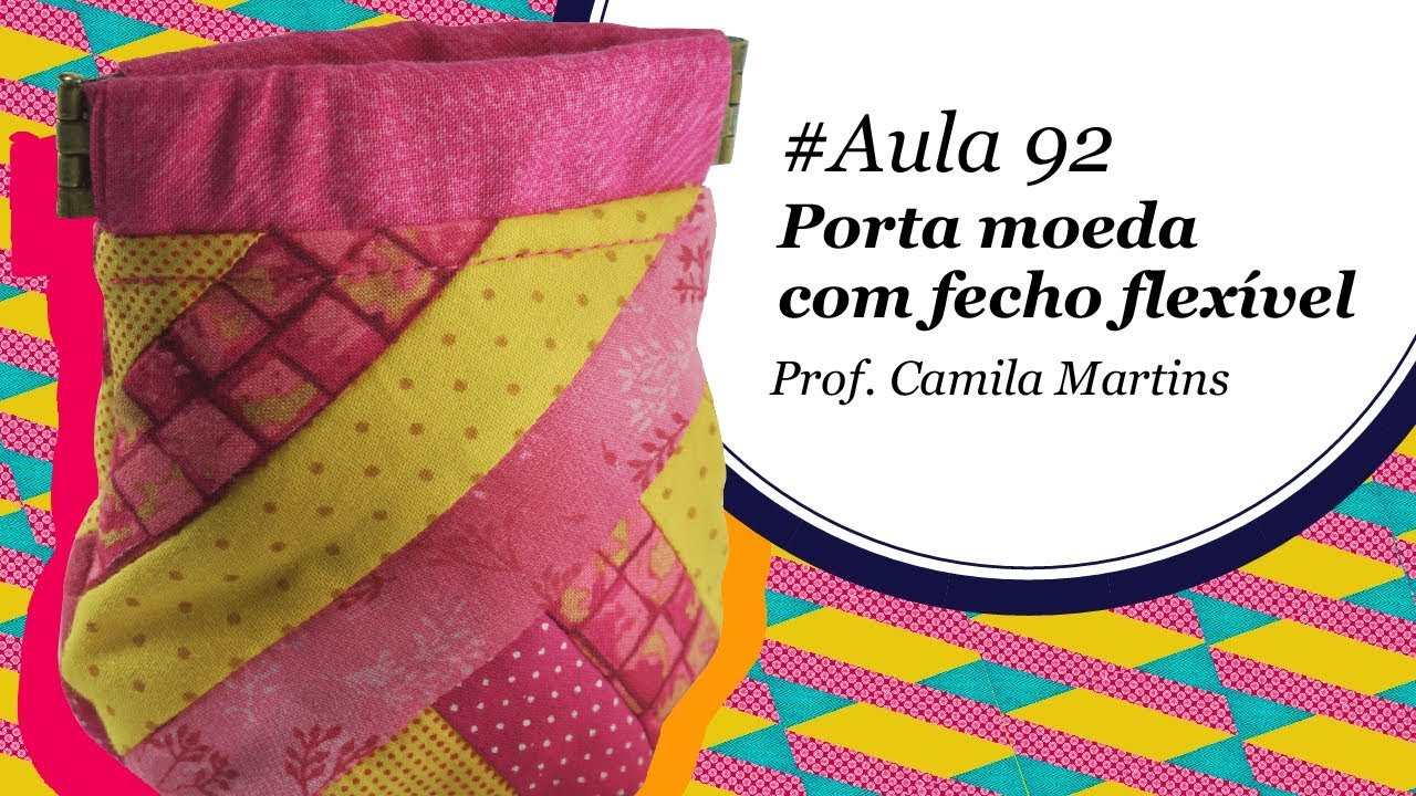 Patch & Arte com Lanmax - #aula92 - Porta moeda com fecho flex&iacute;vel
