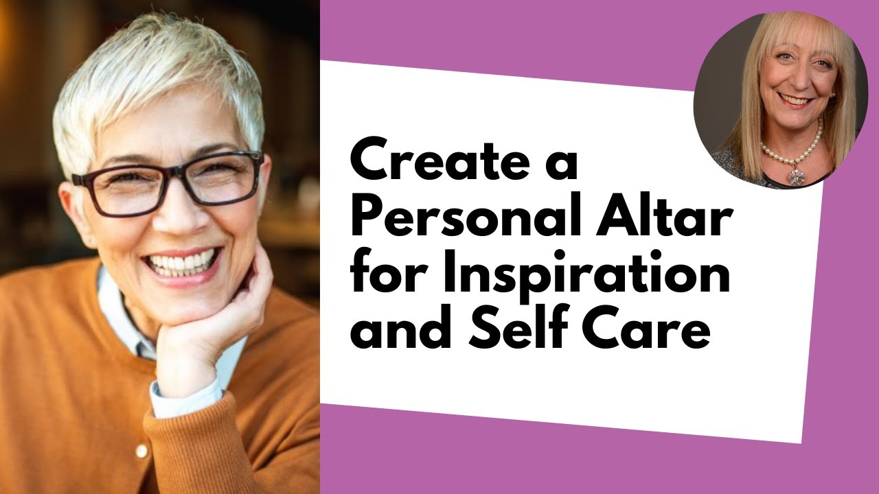 Create a Personal Altar for Inspiration and Self Care