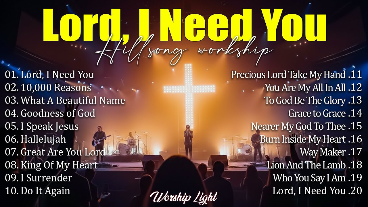 Lord, I Need You, Worship Music 2026, Nonstop Christian Music Playlist, Top Praise And Worship Songs