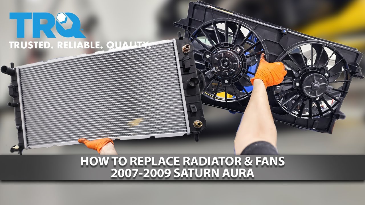 How to Replace Radiator & Fans 2007-2009 Saturn Aura