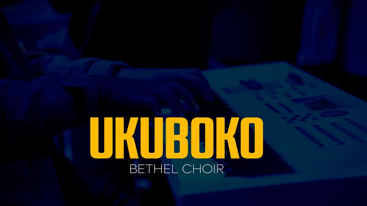 NDABONA UKUBOKO || BETHEL CHOIR GISENYI
