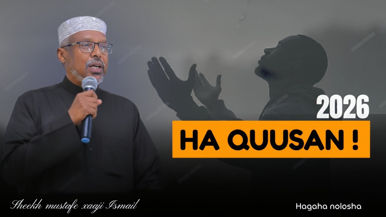 HAQUUSAN WALIGAA ||DHIIRIGALIN ||SHEEKH MUSTAFE ||@HAGAHANOLOSHA-u6d 