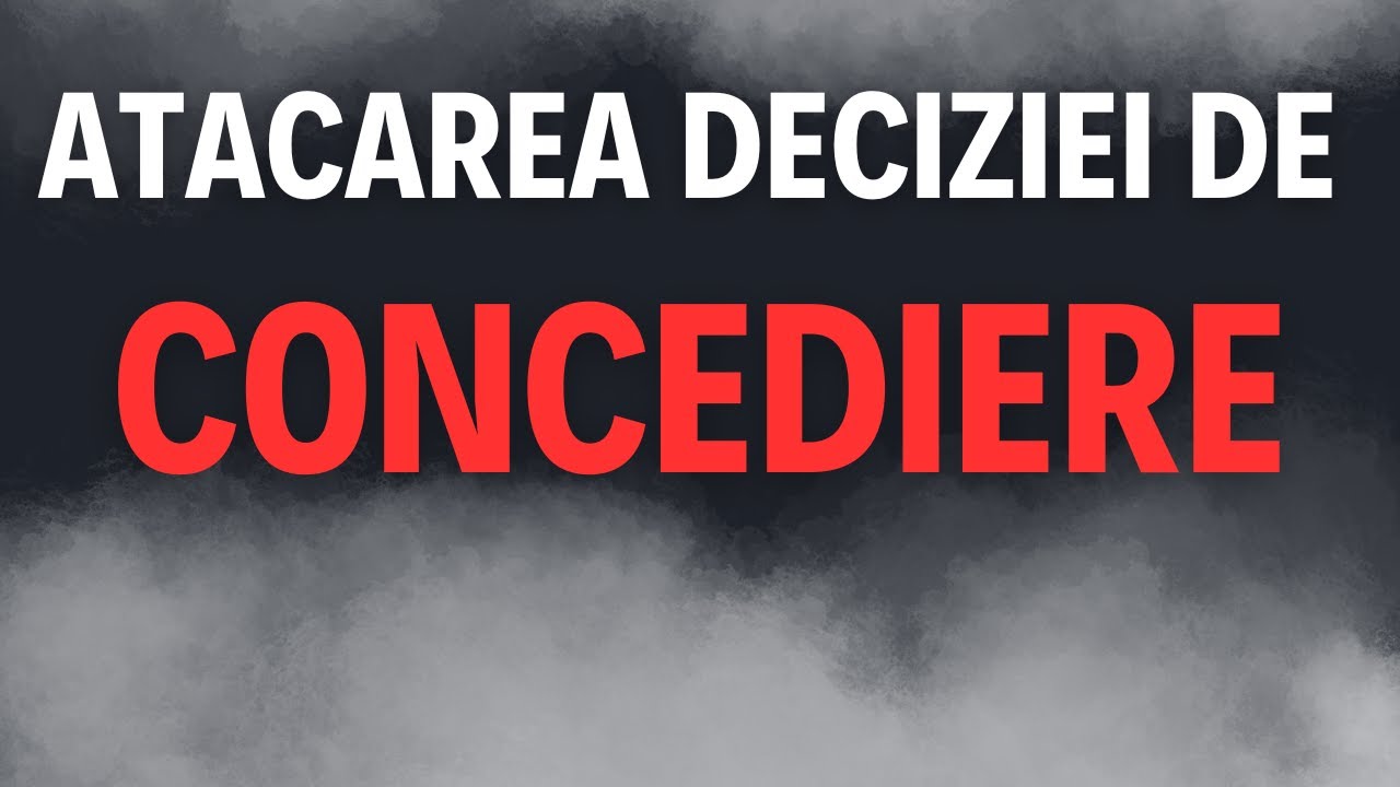 Ai primit decizie de concediere? Uite cum o poți ataca