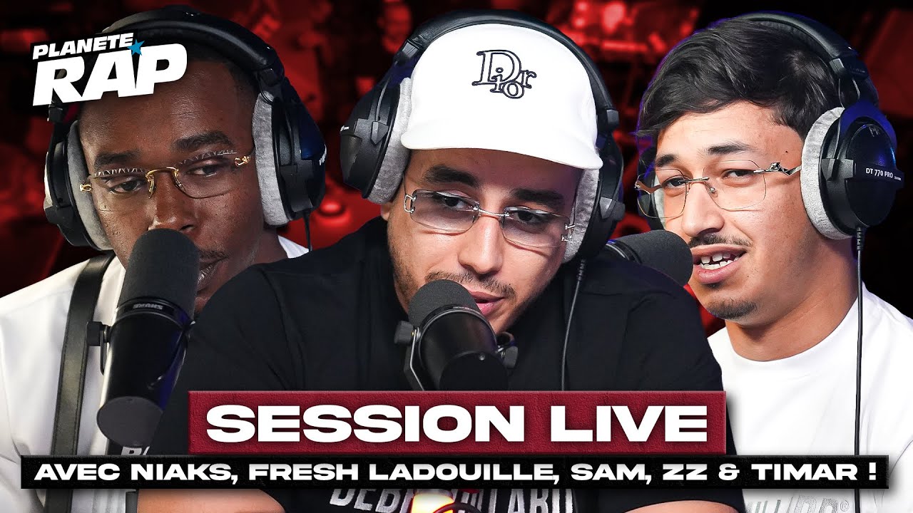 SESSION LIVE avec Niaks, Fresh LaDouille, SAM, ZZ & Timar ! #PlanèteRap