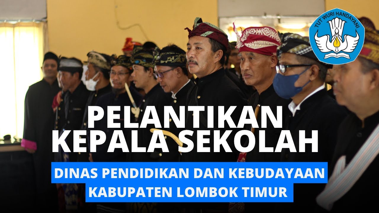 PELANTIKAN KEPALA SEKOLAH DINAS PENDIDIKAN DAN KEBUDAYAAN KABUPATEN LOMBOK TIMUR, PART 1