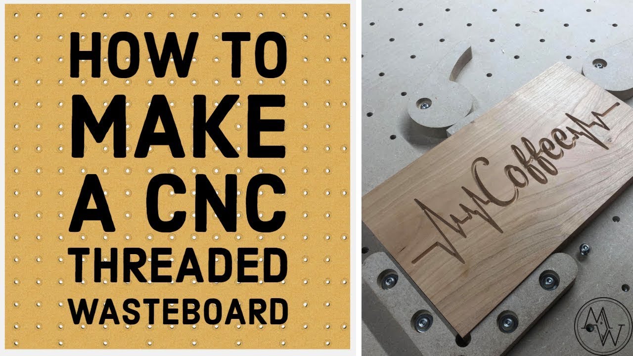 How To Make A CNC Threaded Wasteboard