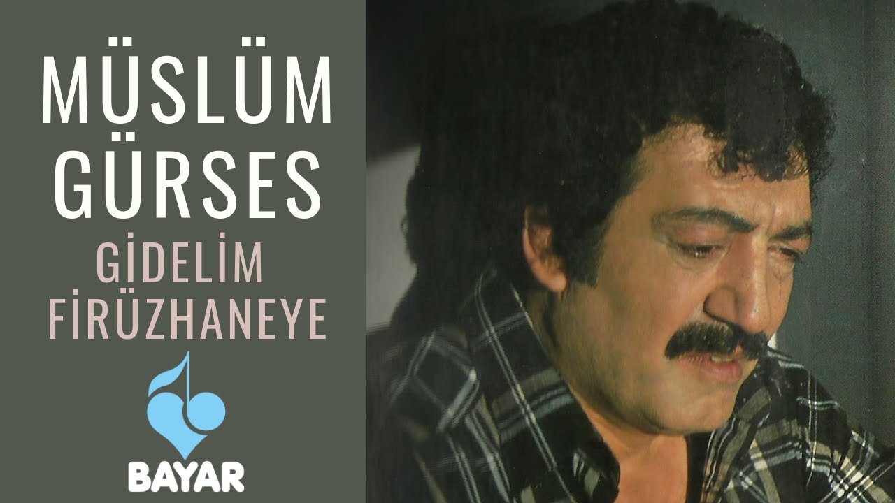 Müslüm Gürses - Gidelim Firüzhaneye