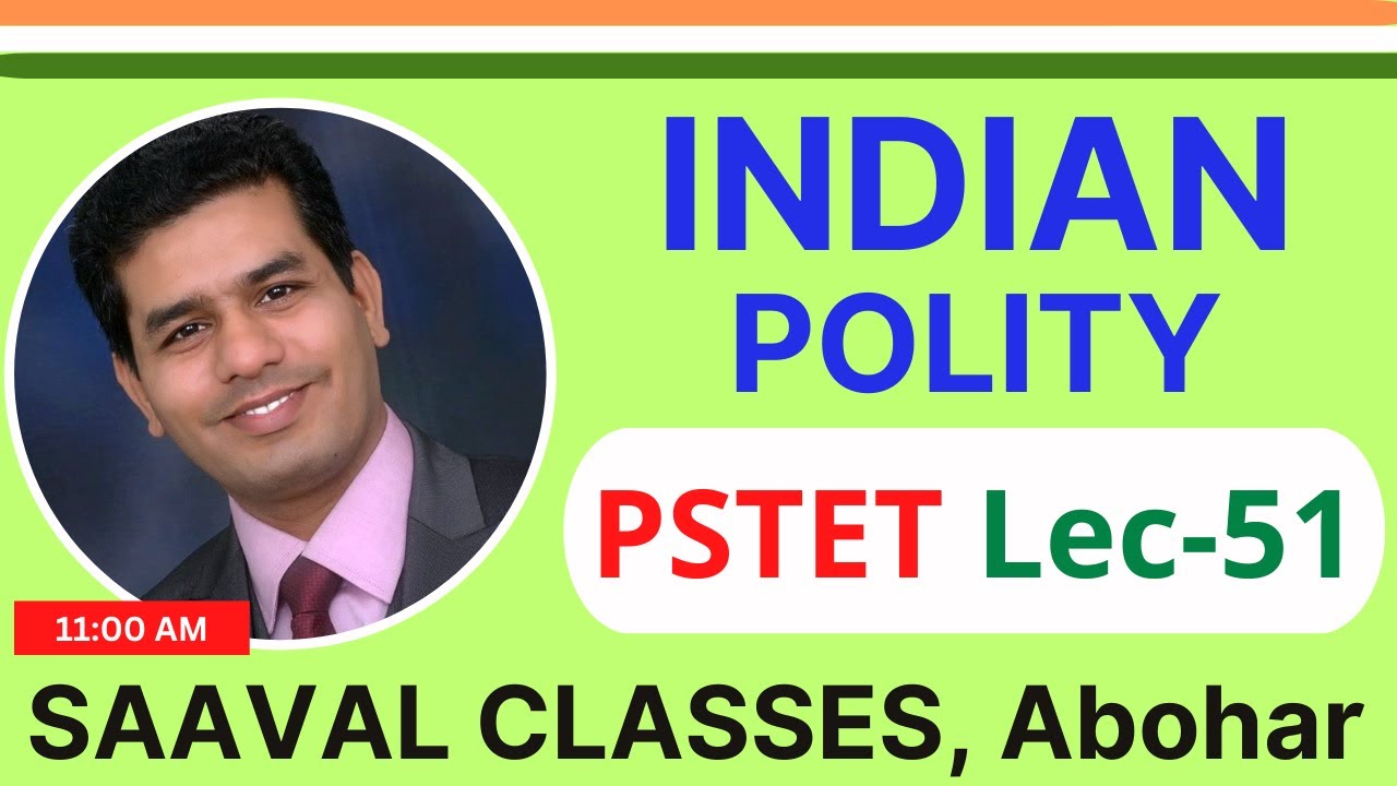 Lec-51 Indian Polity PSTET Paper-2 Social Science | SAAVAL CLASSES Abohar | M: 95693-66100