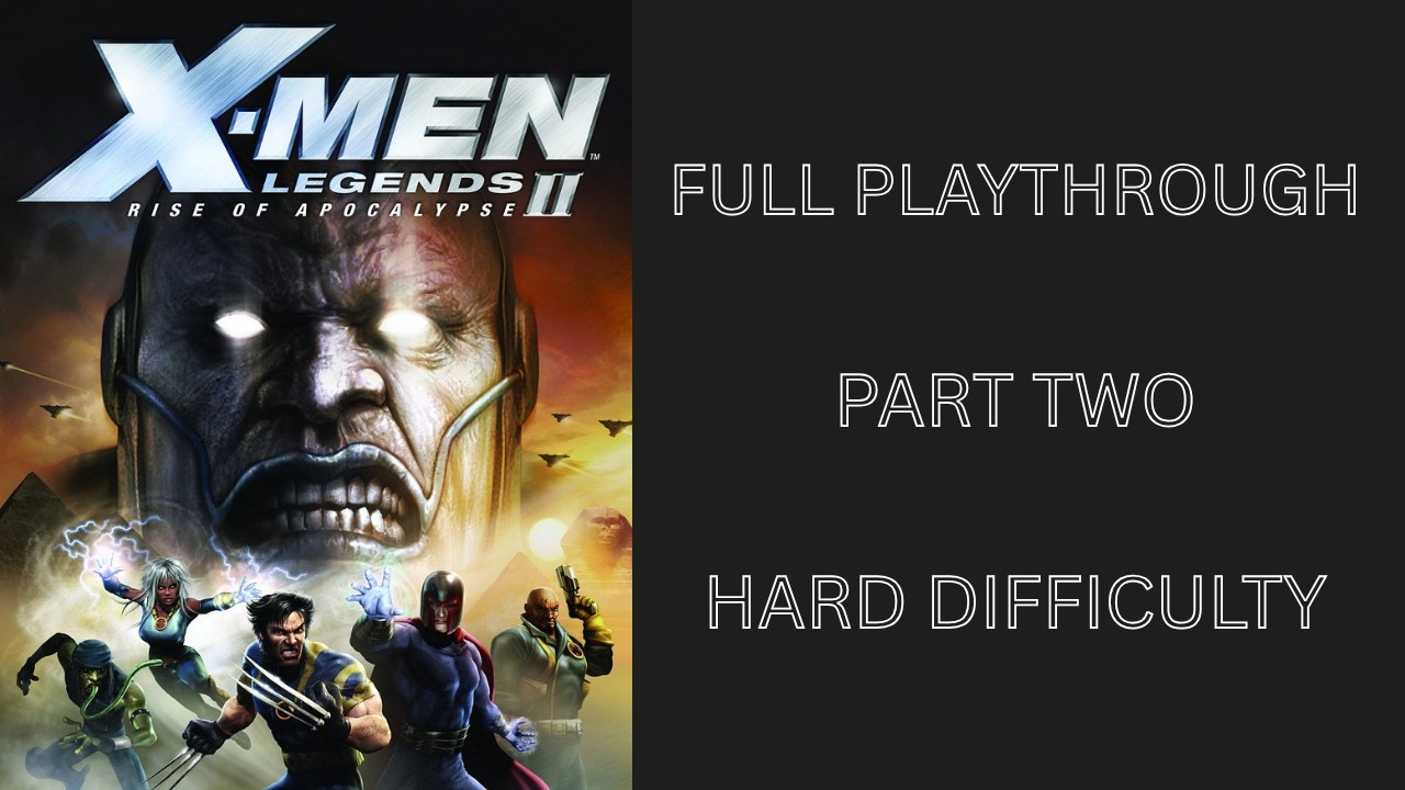 X Men Legends II: Rise of Apocalypse - Part 2 - Full Playthrough