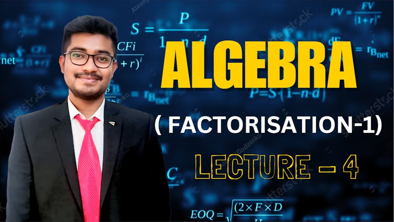 Algebra_4 ( Factorization -1 )