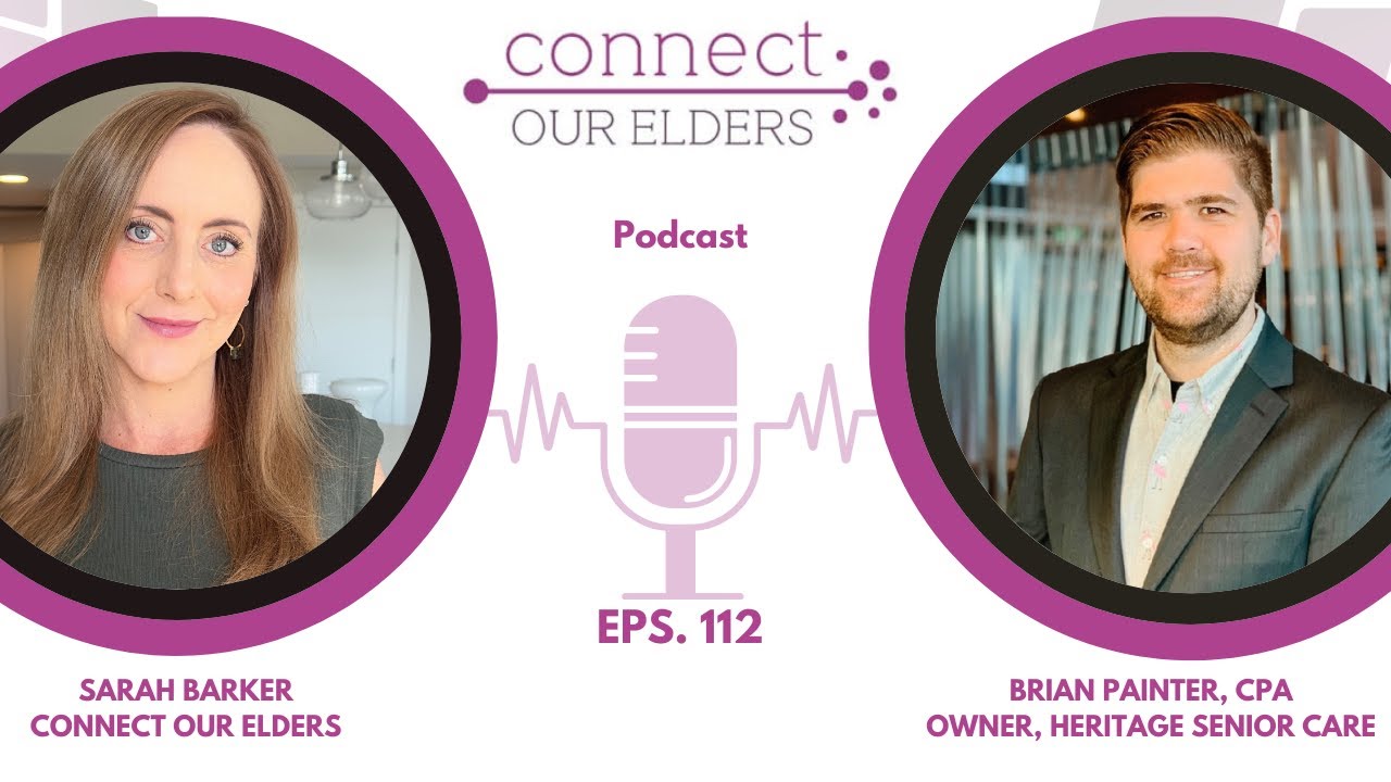 Empowering Aging Podcast with Brian Painter, CPA, Owner of Heritage Senior Care