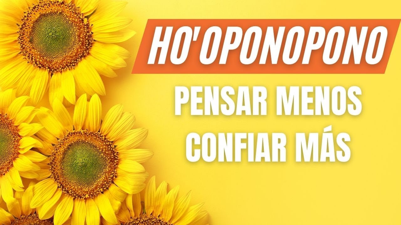 Ho'oponopono: pensar menos, confiar más; por María José Cabanillas