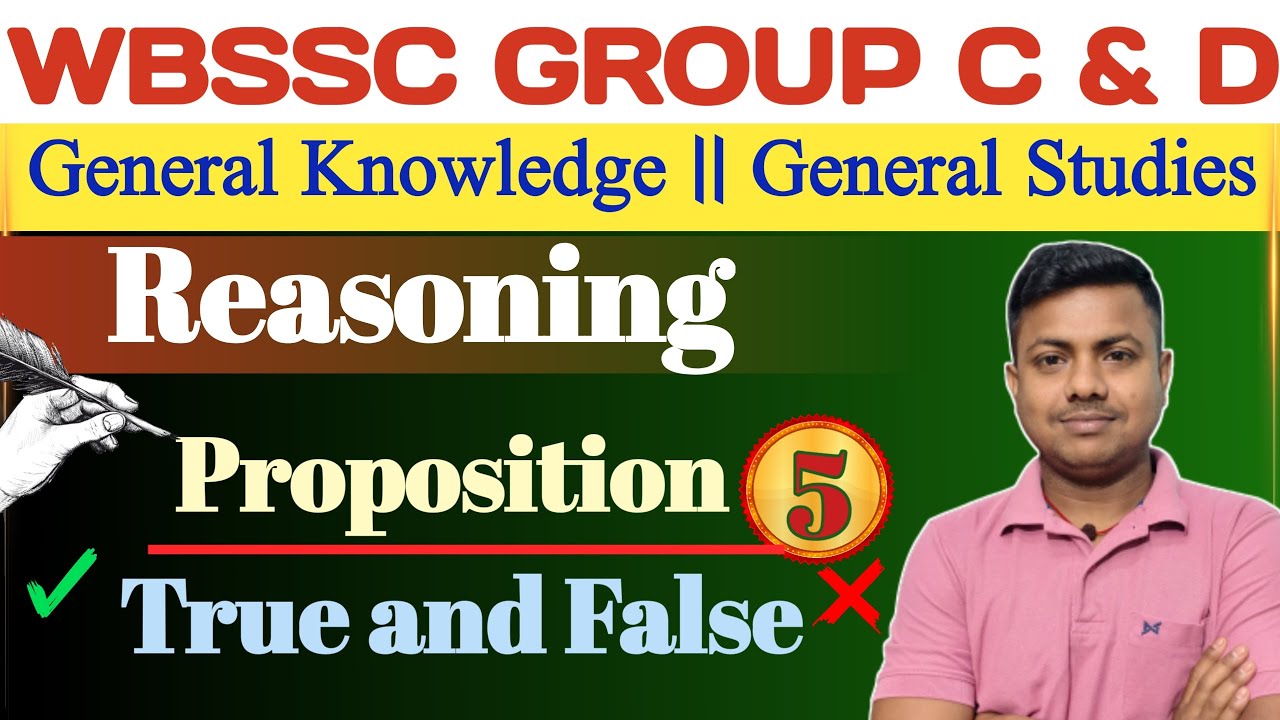 PROPOSITION - TRUE & FALSE / SYLLOGISM (যুক্তিবিদ্যা)।WBSSC GROUP C & D । PART - 2 । REASONING।
