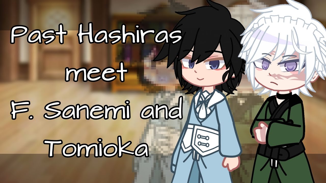 || ✩'Past Hashiras meet Future Sanemi and Tomioka '✩ || Demon slayer/kny || _Yasmink_ ||