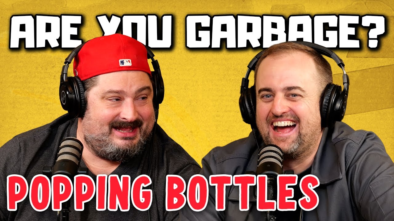 Are You Garbage Comedy Podcast: Popping Bottles w/ Kevin Ryan & H. Foley