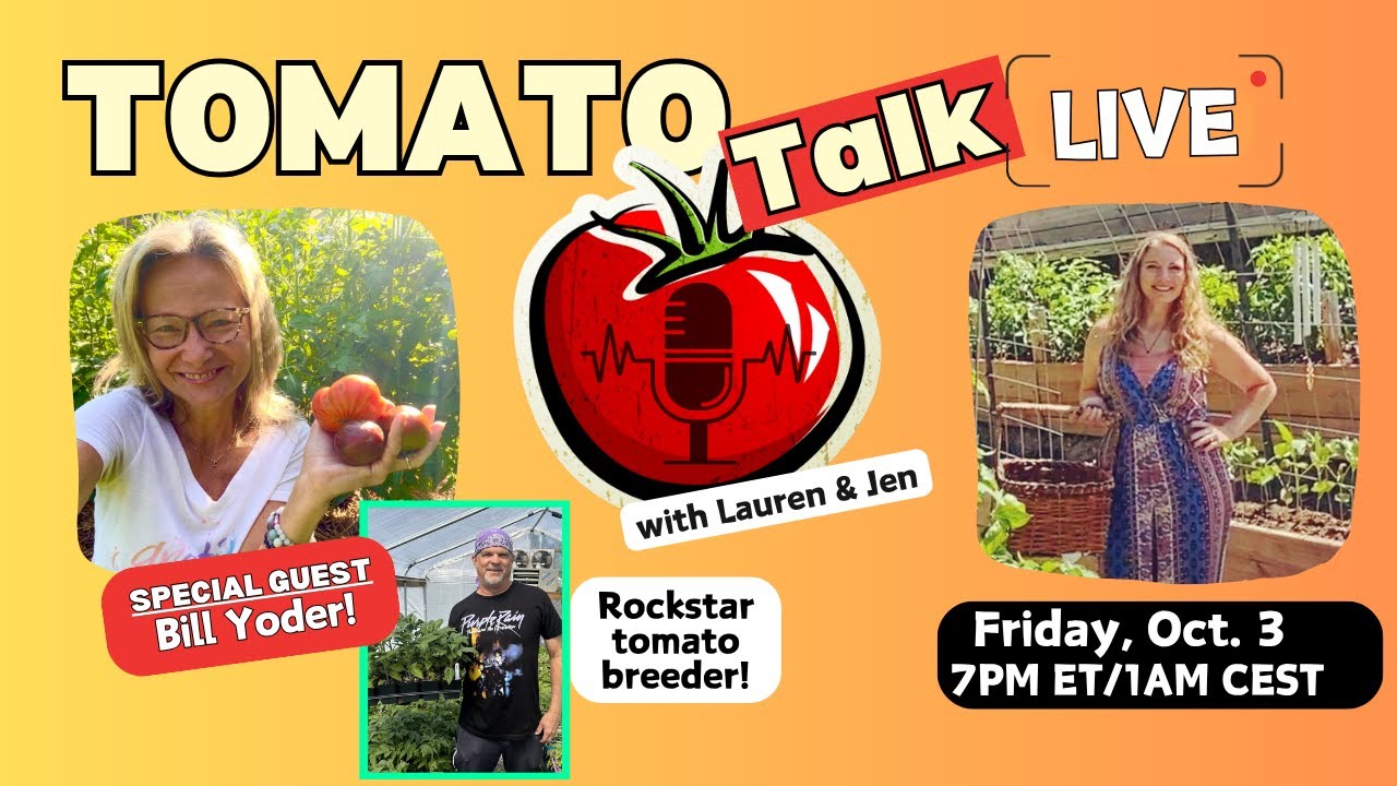 Tomato Talk Live! w/ Lauren & Jen-Bill Yoder! October 3, 2025