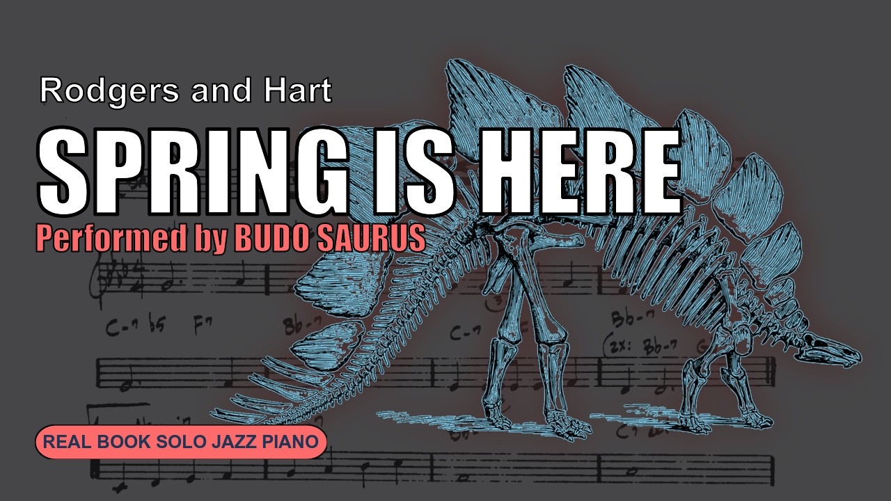 Spring Is Here (Rodgers and Hart) - Solo Jazz Piano (Real Book) | Budo Saurus
