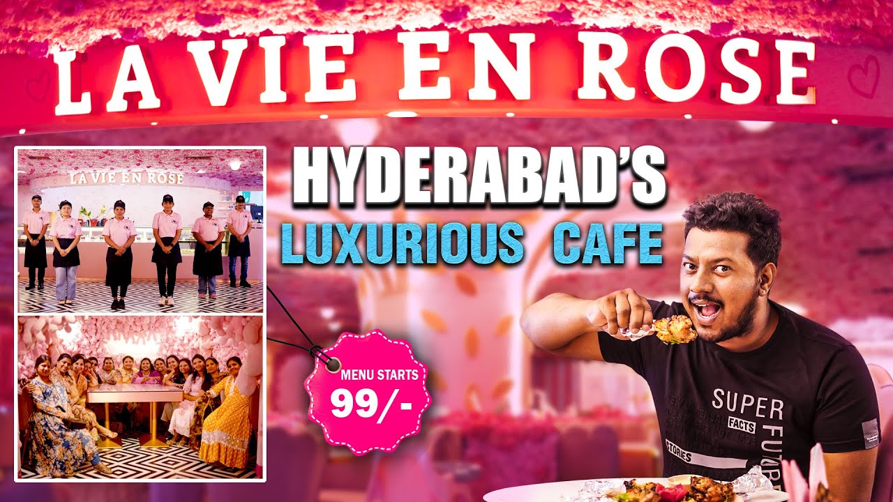 La Vie En Rose Cafe Gachibowli | Hyderabad's luxurious  & Instagramable Cafe | Street Food India