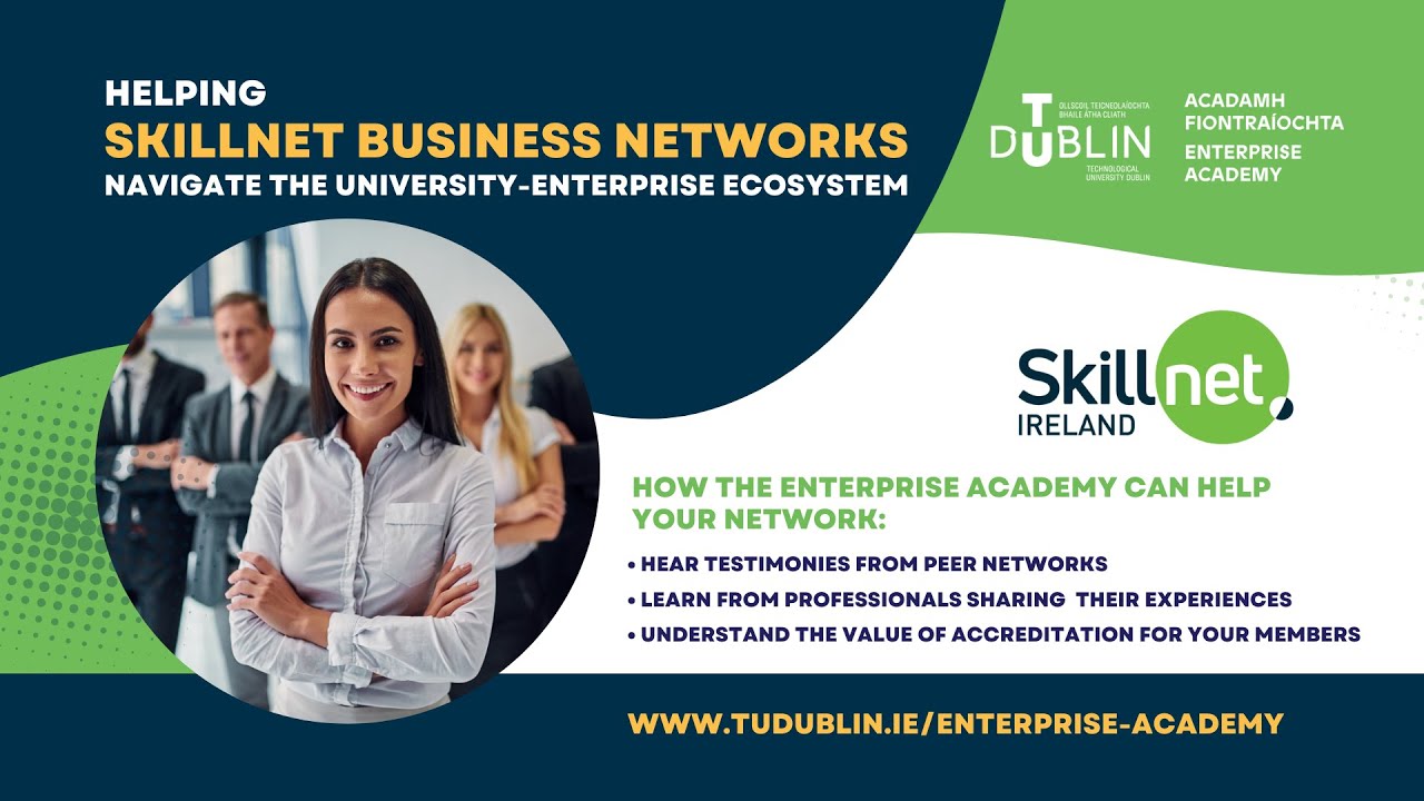 Helping Skillnet Ireland Business Networks navigate the University/Enterprise ecosystem in a new way