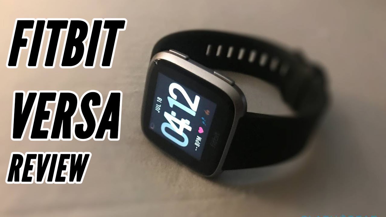 Fitbit Versa Review: Is It Better Than Apple Watch Series 3?