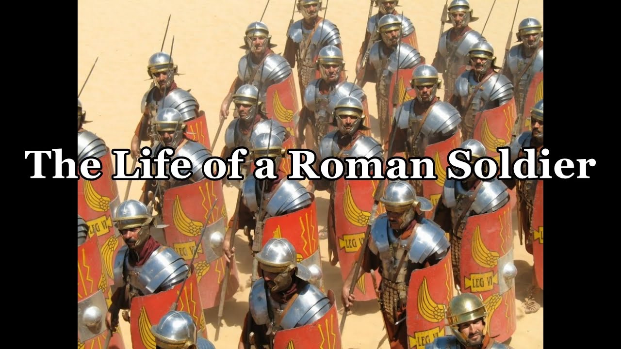 The Life of a Roman Soldier