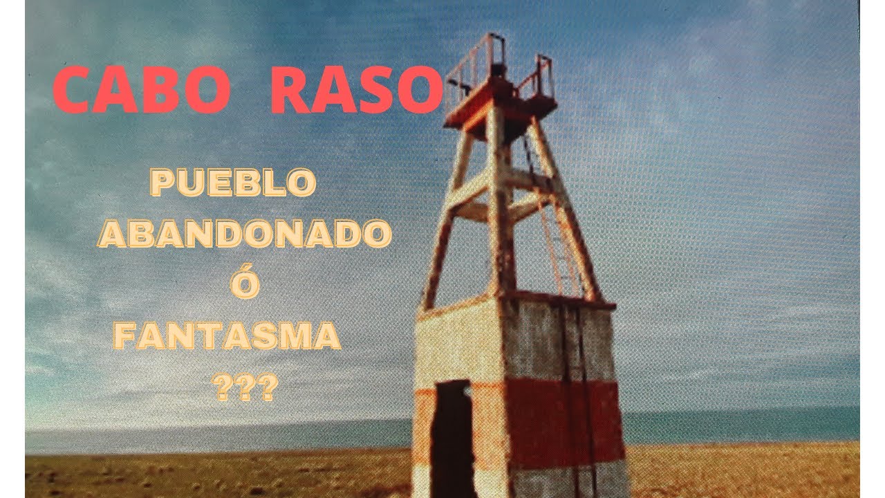 CABO RASO-  ¿ Pueblo fantasma  o  abandonado ?  en la Patagonia