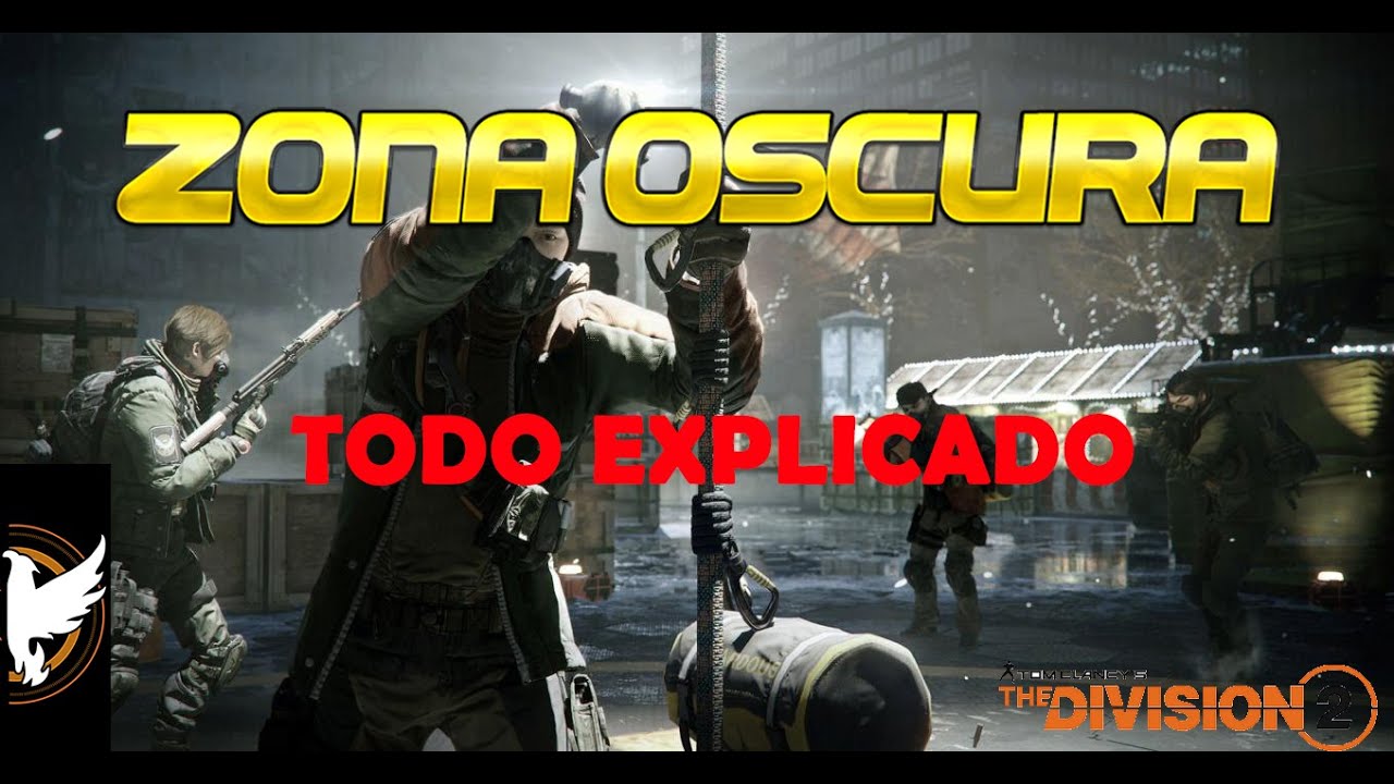THE DIVISION 2.  ZONA OSCURA EXPLICADA. ACTUALIZADO 2020