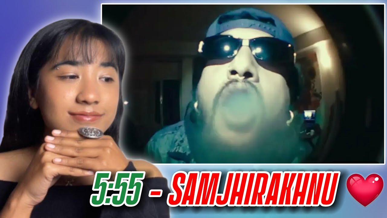 5:55 - Samjhirakhnu | Reaction Video #89