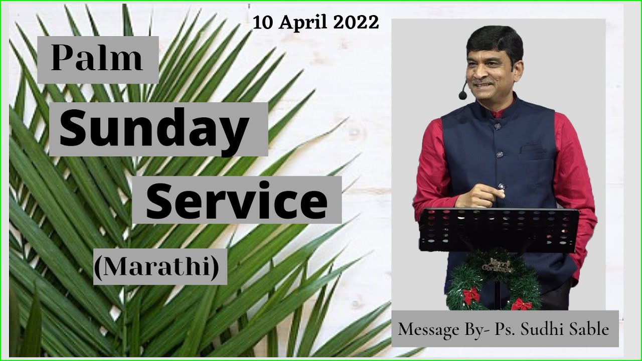 Palm Sunday Marathi Service | Message By Ps. Sudhir Sable | 10 Apr 2022