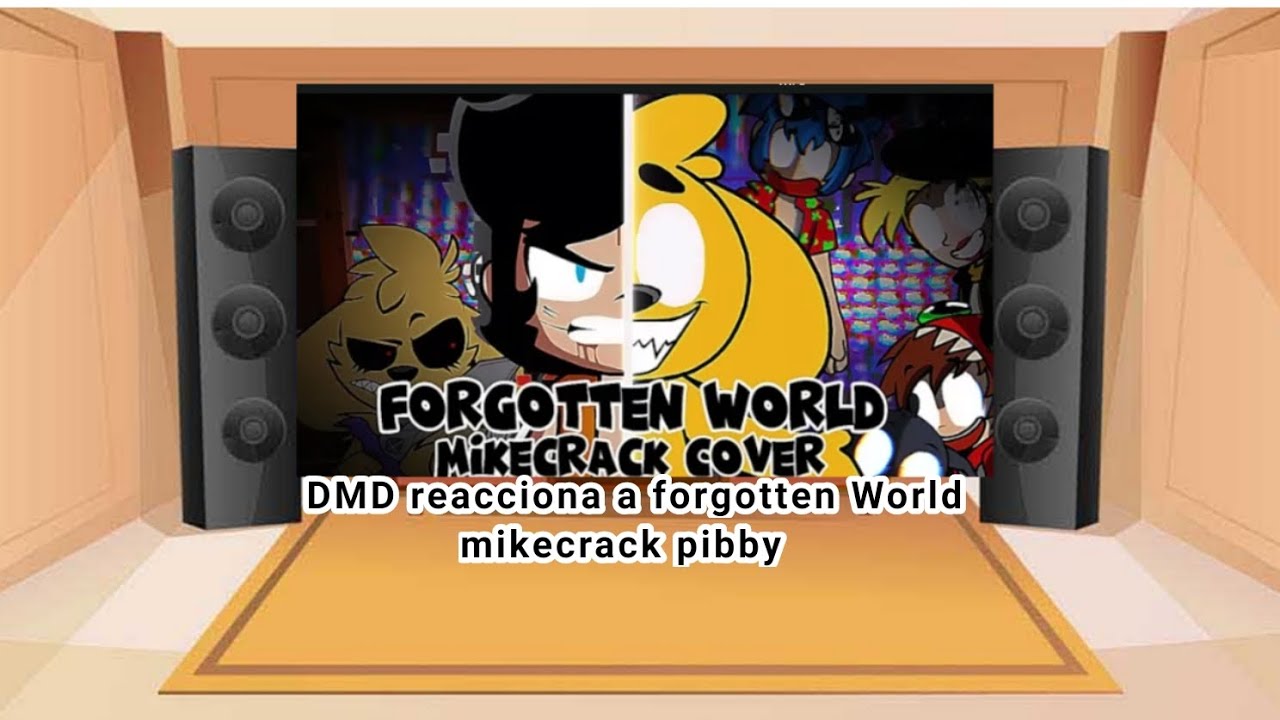 dmd reacciona a forgotten World mikecrack pibby 