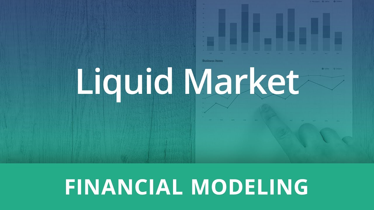 Financial Modeling: Liquid Market