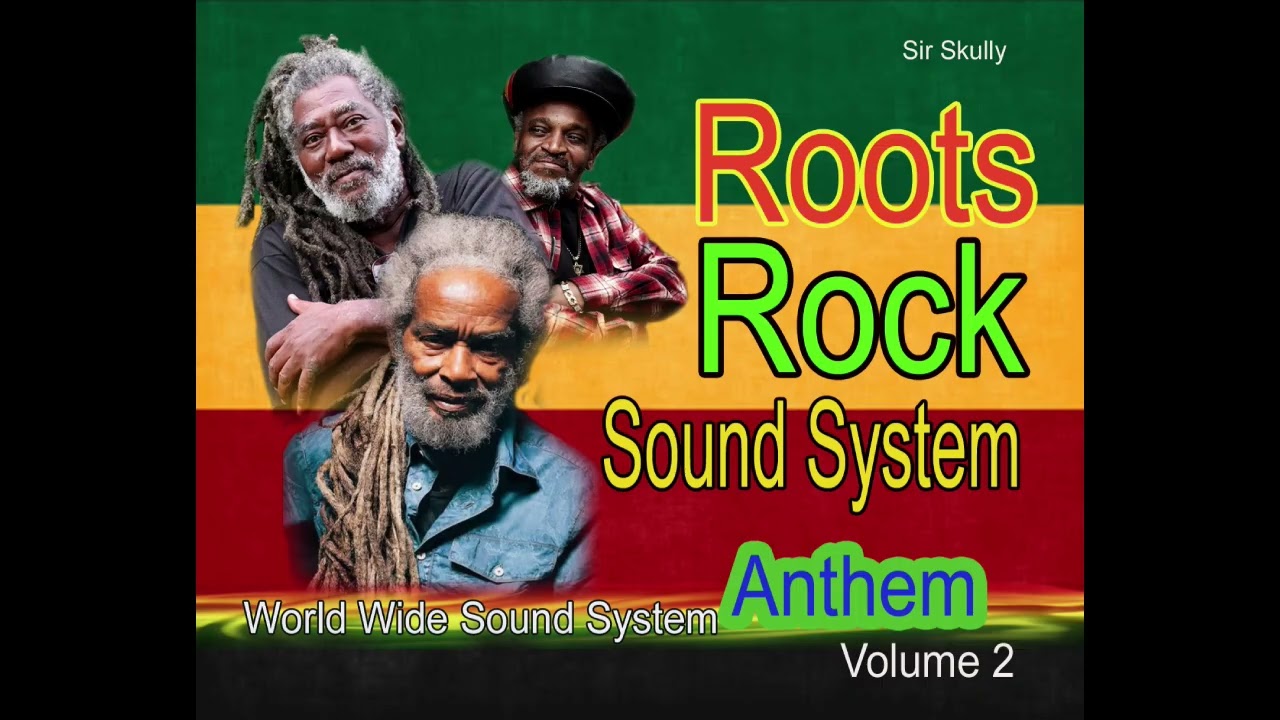 Roots Rock Sound System Anthem vol 2