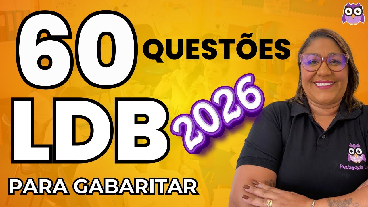 LDB - 60 QUESTÕES COMENTADAS PARA GABARITAR EM 2026
