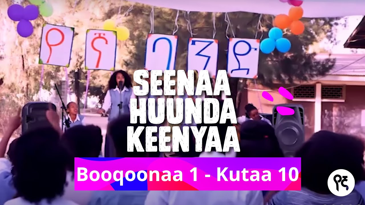 Seenaa Huunda kenyaa | Booqoonaa 1, Kutaa 10