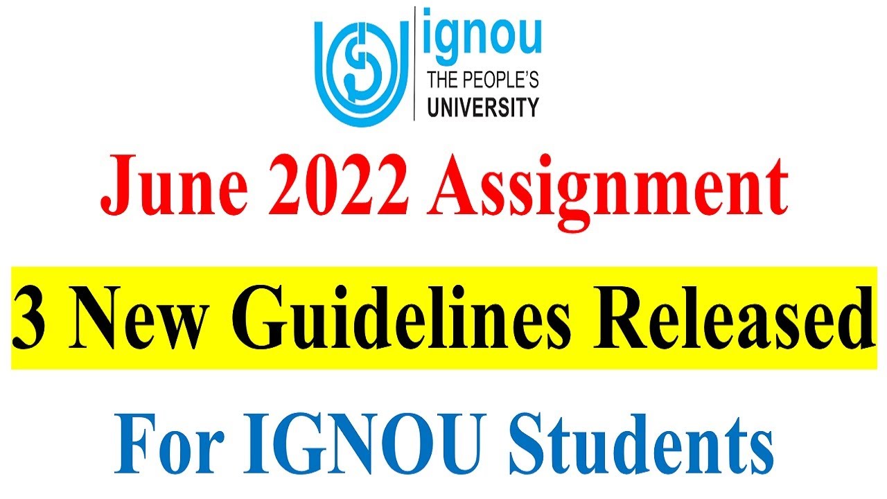 IGNOU JUNE 2022 Assignment Submission 3 New Guidelines Released || Important For All IGNOU Students