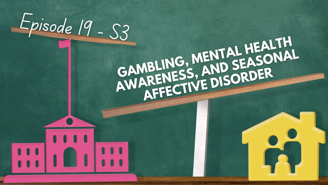 Gambling,  Mental Health Awareness, and Seasonal Affective Disorder