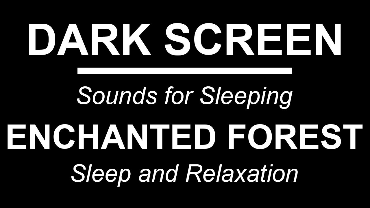 ENCHANTED FOREST SOUNDS | Sounds for Sleeping | BLACK SCREEN | Sleep and Relaxation | DARK SCREEN